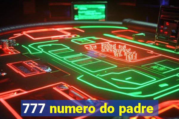 777 numero do padre